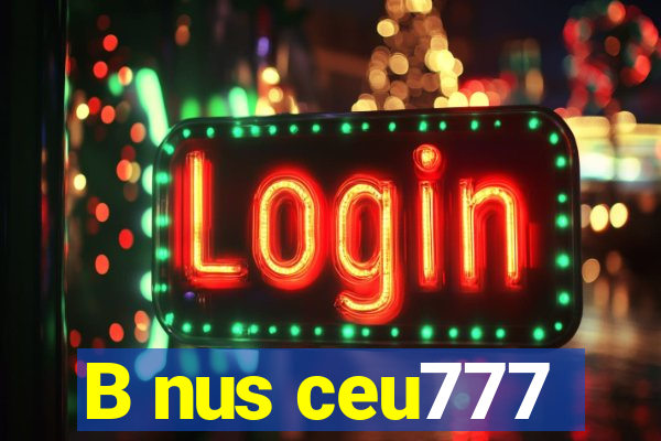 B nus ceu777